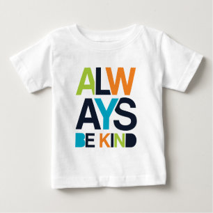 T-shirt Pour Bébé Toujours être gentil