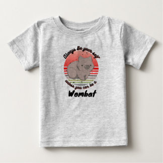 T-shirt Pour Bébé toujours être soi-même à moins que vous ne puissie