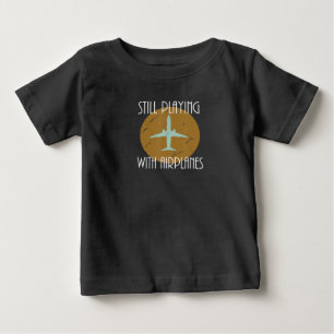 T-shirt Pour Bébé Toujours Jouer Avec Les Avions Pilote Cadeau Graph