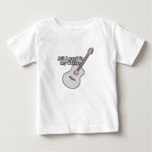 T-shirt Pour Bébé Tout ce dont j'ai besoin, c'est ma guitare. Citati