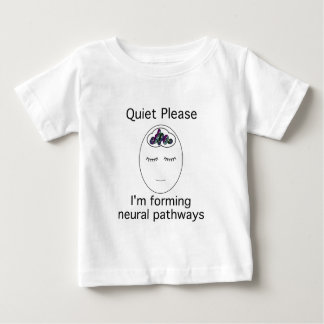 T-shirt Pour Bébé Tranquillité svp : Je forme des voies neurales