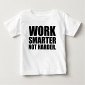 T-shirt Pour Bébé Travailler plus intelligent pas plus difficile Mot (Devant)