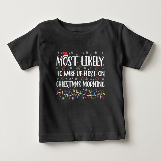 T-shirt Pour Bébé Très Probable De Se Réveiller En Premier Le Matin  (Devant)