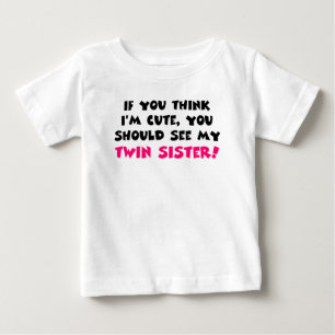 T-shirt Pour Bébé Tu devrais voir ma soeur jumelle.