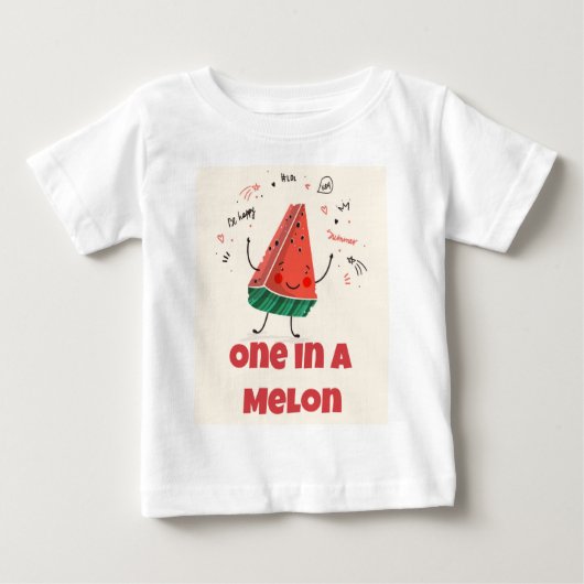 T-shirt Pour Bébé Un dans un Melon - Conception Pastèque + Soyez Heu (Devant)