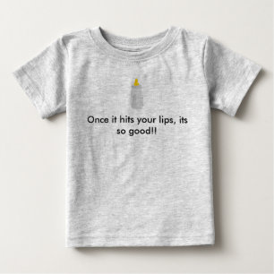 T-shirt Pour Bébé Une fois qu'il frappe vos lèvres, son si bon ! !