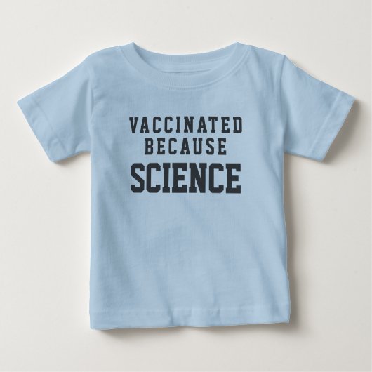 T-shirt Pour Bébé Vacciné puisque la Science (Devant)