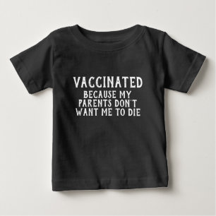 T-shirt Pour Bébé Vacciné puisque mes parents ne veulent pas que je