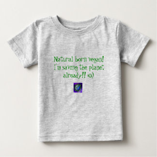 T-shirt Pour Bébé Végan né naturel ! Je sauve la planète...