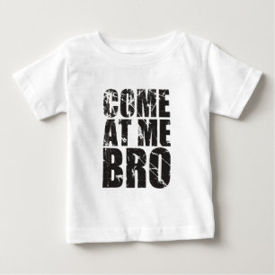 T-shirt Pour Bébé Venez à moi Bro