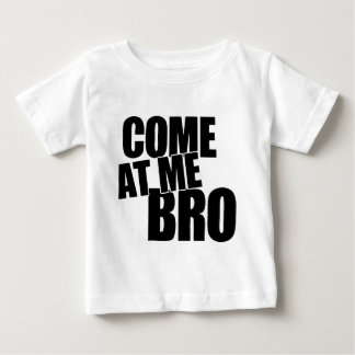 T-shirt Pour Bébé Venez à moi Bro