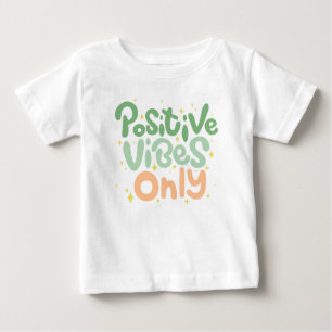 T-shirt Pour Bébé Vibes positives uniquement - Conception de devis m