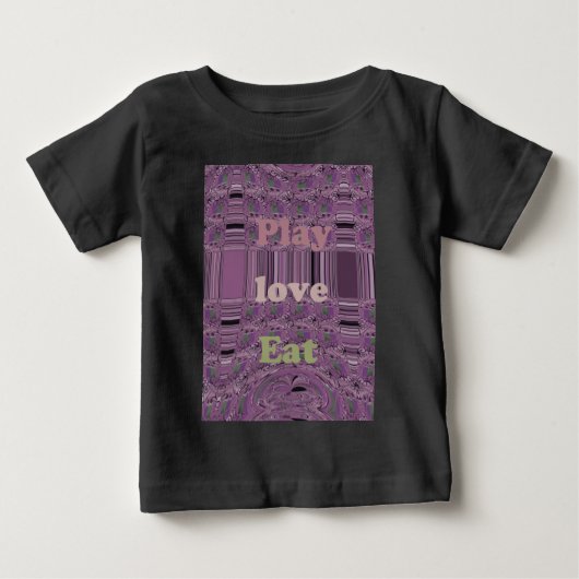 T-shirt Pour Bébé Vivre au maximum : Manger, Amour, Jouer Design (Devant)