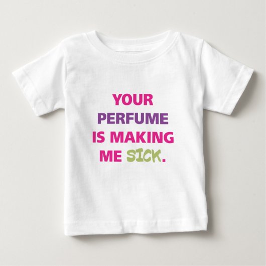 T-shirt Pour Bébé Votre parfum me rend malade (Devant)