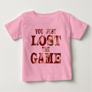 T-shirt Pour Bébé Vous avez juste perdu le jeu - meme d'Internet
