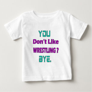 T-shirt Pour Bébé Vous n'aimez pas lutter ?