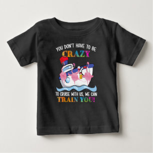 T-shirt Pour Bébé Vous N'Avez Pas Besoin D'Être Fou Pour Nous Croise