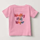 T-shirt Pour Bébé "Wealthy Wits Wager." (Dos)
