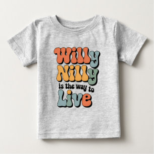 T-shirt Pour Bébé Willy Nilly est la façon de vivre vintage