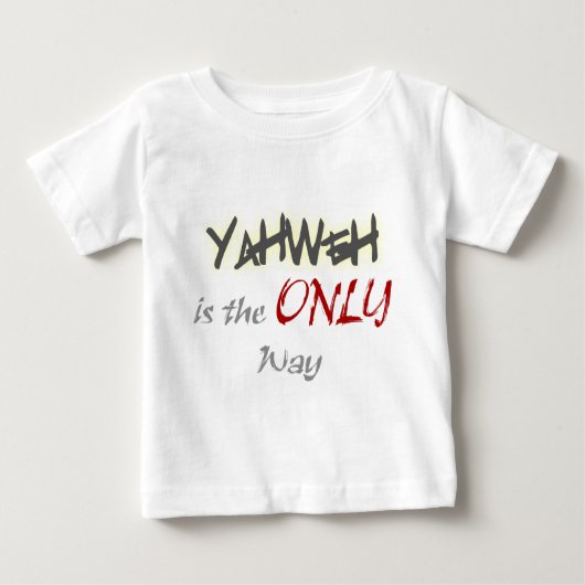 T-shirt Pour Bébé YahWeh la SEULE voie religieuse (Devant)