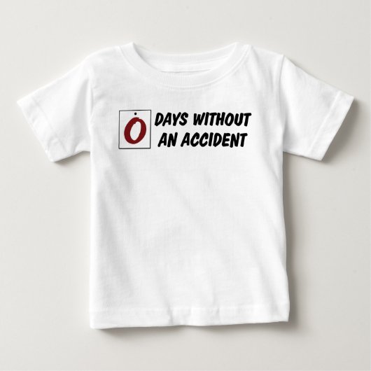 T-shirt Pour Bébé Zéro jour sans accident bébé drôle (Devant)