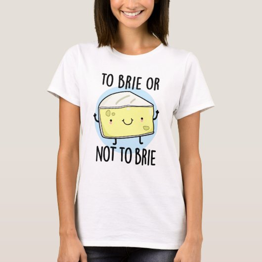 T-shirt Pour Brider Ou Ne Pas Brider Drôle Pun De Fromage (Devant)