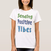 T-Shirt pour envoyer des vidéos positives (Devant)