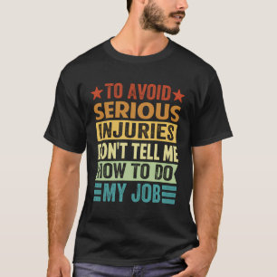 T-shirt Pour Éviter Les Blessures Graves Ne Me Dites Pas C
