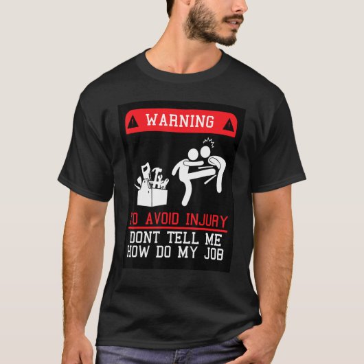T-shirt Pour éviter les blessures Ne me dites pas comment (Devant)
