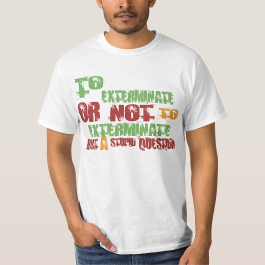 T-shirt Pour exterminer (Devant)
