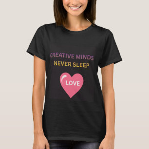 T-shirt pour femmes "Les esprits créatifs ne dorme