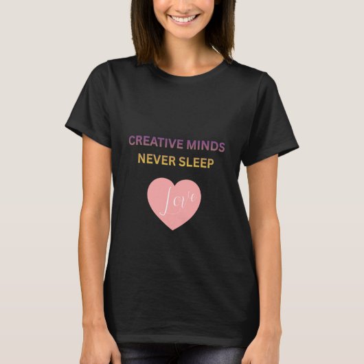 T-shirt pour femmes "Les esprits créatifs ne dorme (Devant)