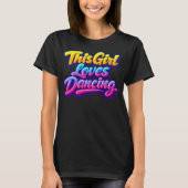 T-shirt pour fille qui aime danser (Devant)