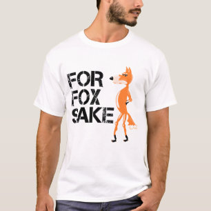 T-shirt Pour Fox Sake Funny Fox Meme