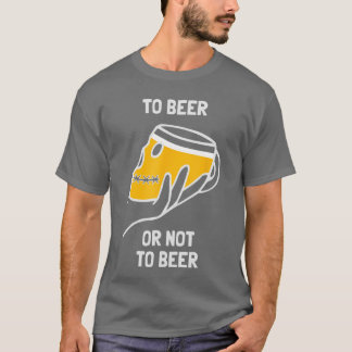 T-shirt Pour la bière ou pas pour la bière Dilemme drôle d