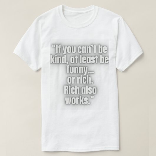 T-Shirt pour la gentillesse et l'argent - Humour (Design devant)