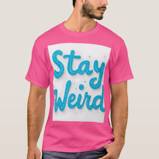 T-shirt pour la typographie de rester bizarre