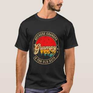 T-shirt Pour les gars Grampy parce que grand-père vieux ré