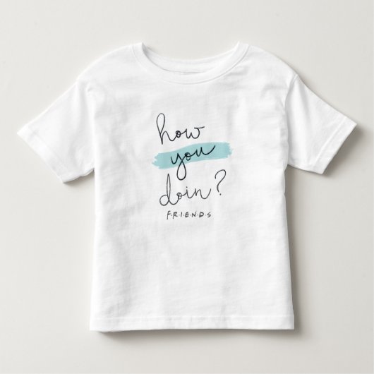 T-shirt Pour Les Tous Petits AMIS™ | Comment Faites-Vous ? (Devant)