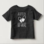 T-shirt Pour Les Tous Petits Antibiotiques Chercheur en sciences virales Pharma<br><div class="desc">Don de devis technique de pharmacie amusant pour travailleur Médicale. Les Antibiotiques Ne Vont Jamais Devenir Viraux. Un Pharmacien Dit Que Le Technicien En Pharmacie Étudiant Docteur Humour.</div>