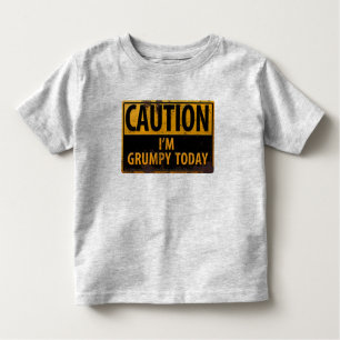 T-shirt Pour Les Tous Petits ATTENTION Je suis grincheux aujourd'hui Drôle Dang