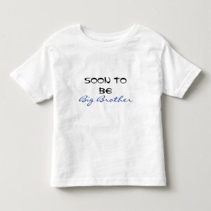 T-shirt Pour Les Tous Petits Bientôt Être Big Brother