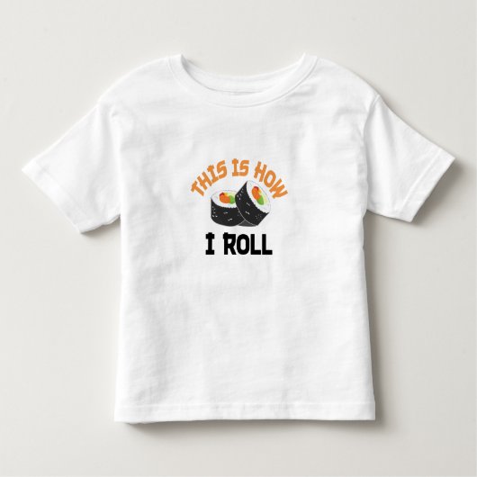 T-shirt Pour Les Tous Petits C'Est Comme Ça Que Je Roule - Sushi Drôle (Devant)
