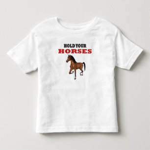 T-shirt Pour Les Tous Petits Drôle Tenez vos chevaux