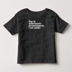 T-shirt Pour Les Tous Petits En raison de circonstances malheureuses, je suis u