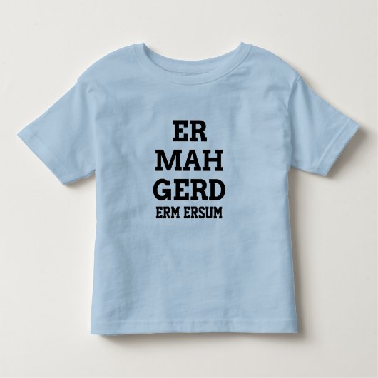 T-shirt Pour Les Tous Petits Ermahgerd Toddler Tee (Devant)