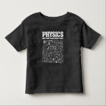 T-shirt Pour Les Tous Petits Funny Physicists Professeur de physique Sciences<br><div class="desc">Funny Nerdy Science Surprise pour un étudiant,  chimiste,  physicien,  enseignant,  scientifique ou pharmacien. Cadeau idéal pour tous les scientifiques qui aiment expérimenter ou faire une expérience en laboratoire ou en laboratoire.</div>