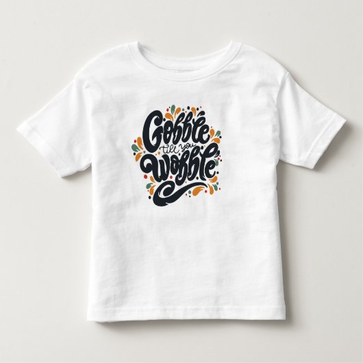 T-shirt Pour Les Tous Petits Gobble jusqu'à ce que vous tournez (Devant)