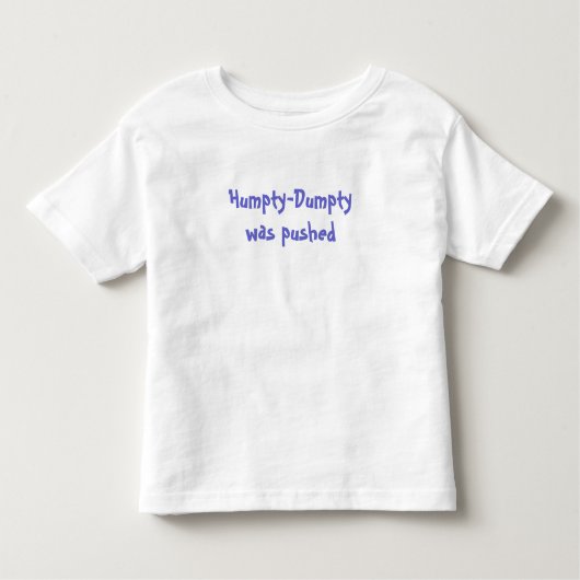 T-shirt Pour Les Tous Petits Humpty-Dumpty a été poussé (Devant)