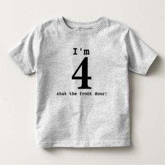 T-shirt Pour Les Tous Petits J'ai 4 ans… ai fermé l'entrée principale !